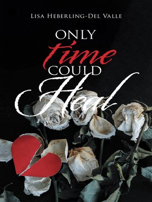 cover image of Only Time Could Heal